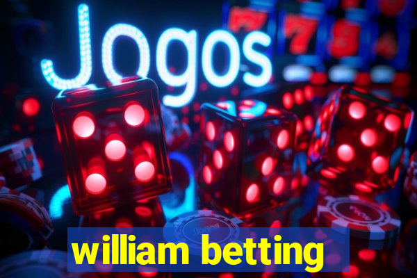 william betting