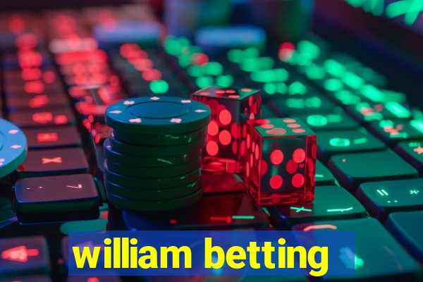 william betting