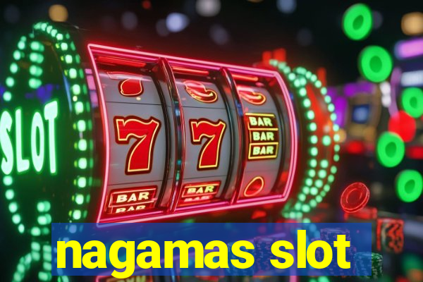 nagamas slot