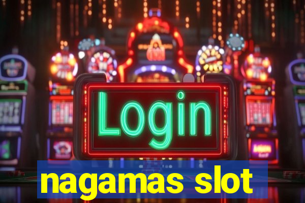 nagamas slot