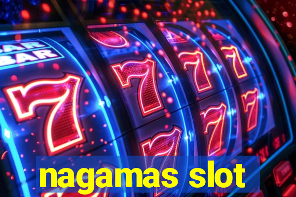 nagamas slot