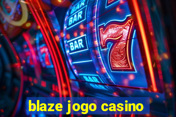 blaze jogo casino