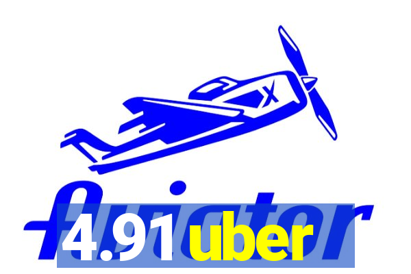 4.91 uber