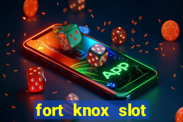 fort knox slot machine review