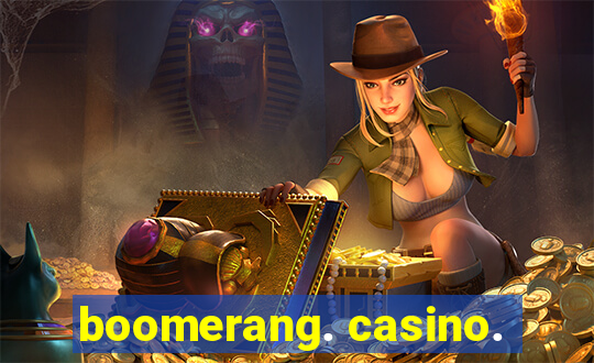 boomerang. casino.