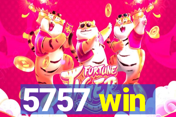 5757 win