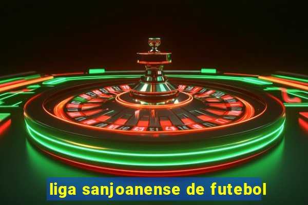 liga sanjoanense de futebol