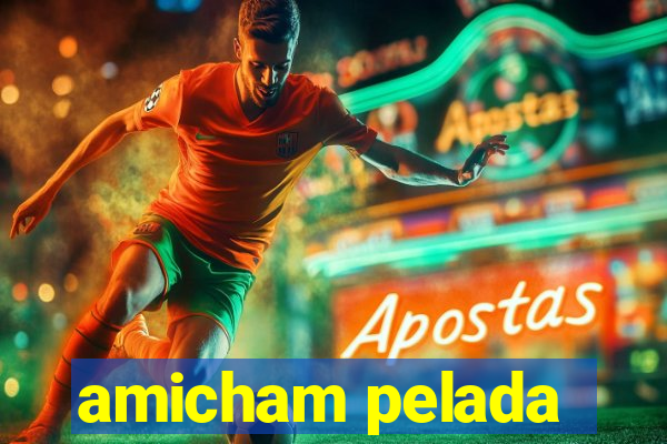 amicham pelada