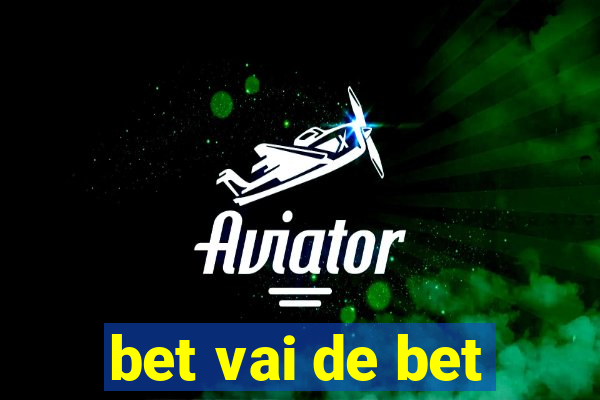 bet vai de bet