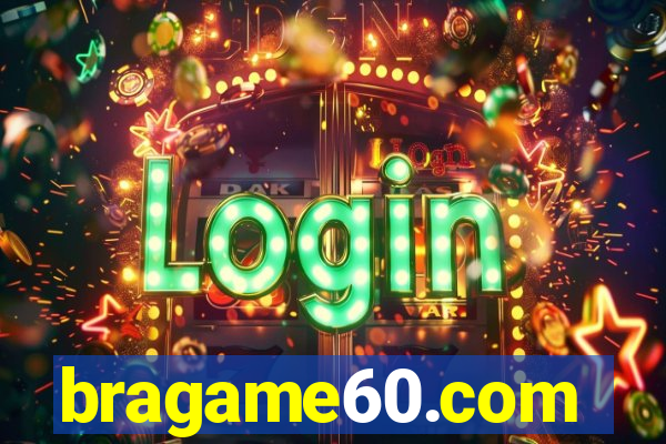 bragame60.com