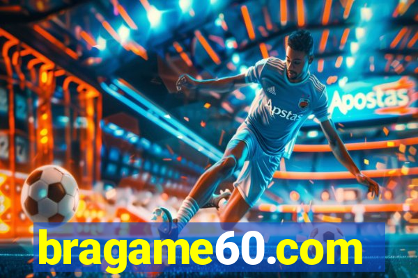 bragame60.com