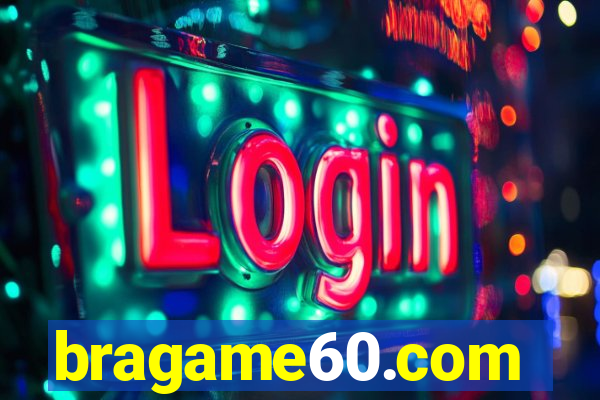 bragame60.com