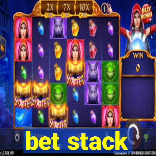 bet stack