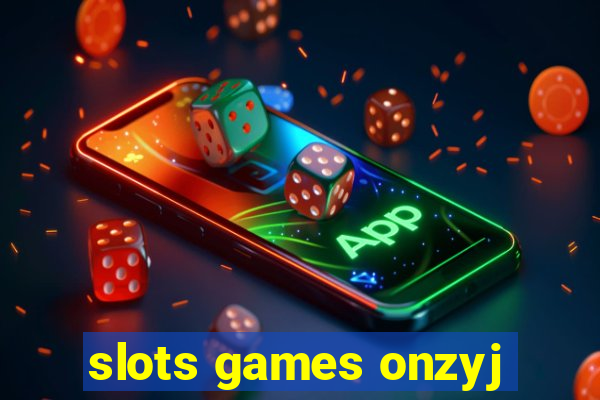 slots games onzyj