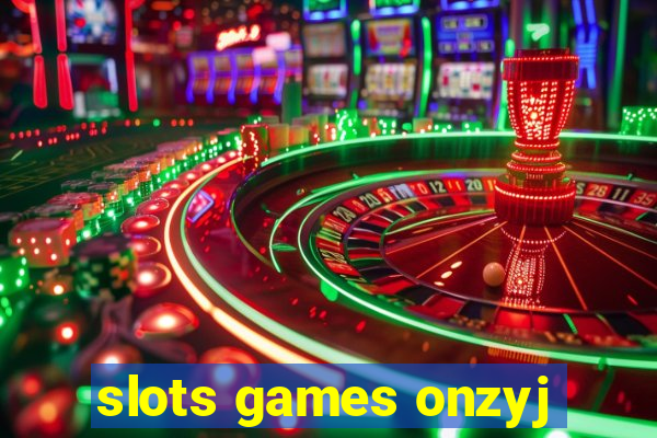 slots games onzyj