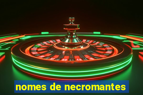 nomes de necromantes