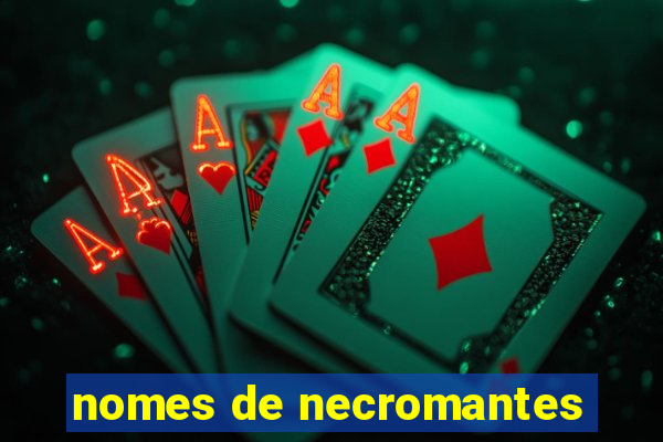 nomes de necromantes