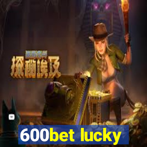 600bet lucky