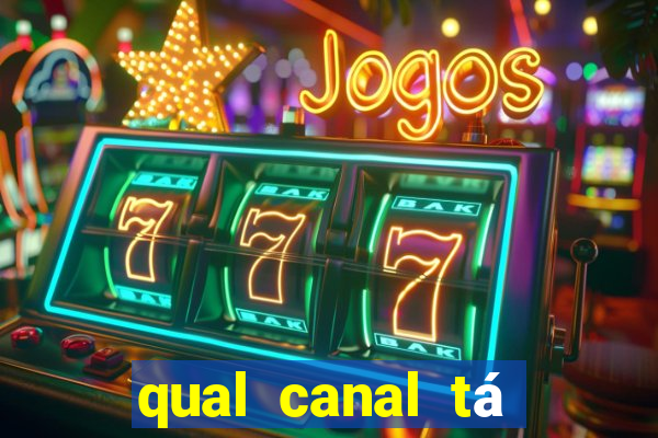 qual canal tá passando o jogo do botafogo