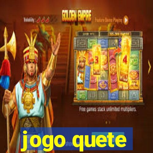 jogo quete