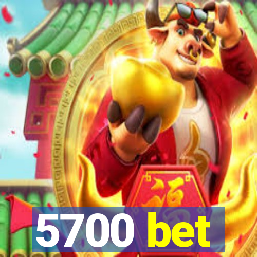 5700 bet