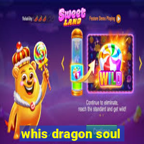 whis dragon soul