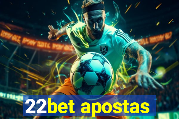 22bet apostas