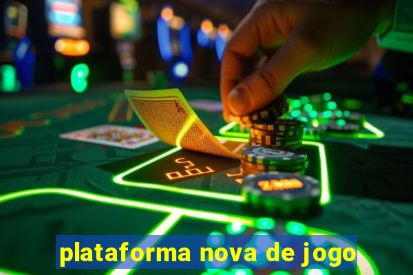 plataforma nova de jogo