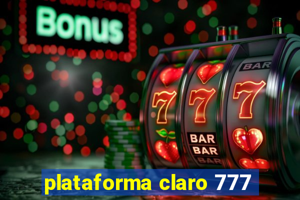 plataforma claro 777