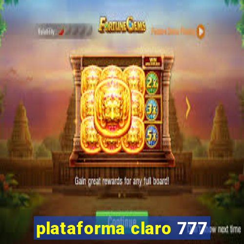 plataforma claro 777