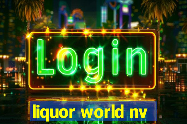 liquor world nv