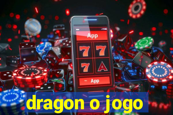 dragon o jogo