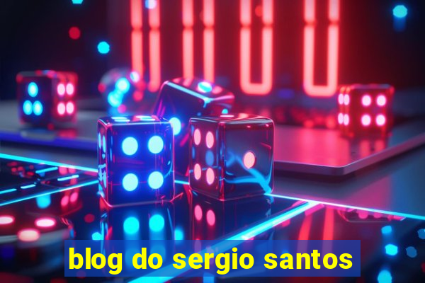 blog do sergio santos