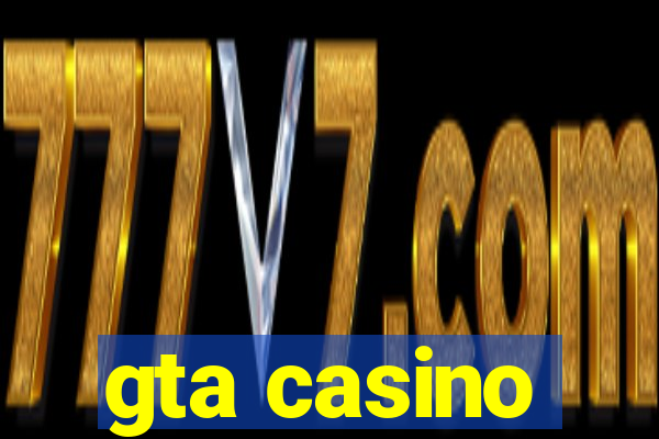 gta casino