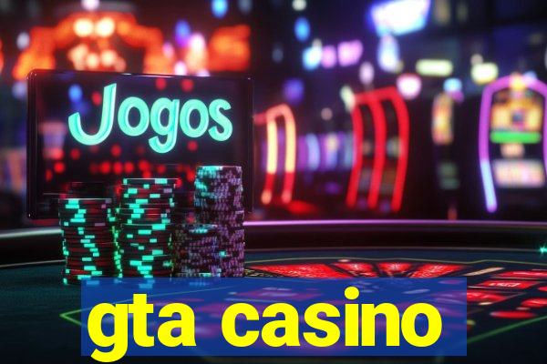 gta casino