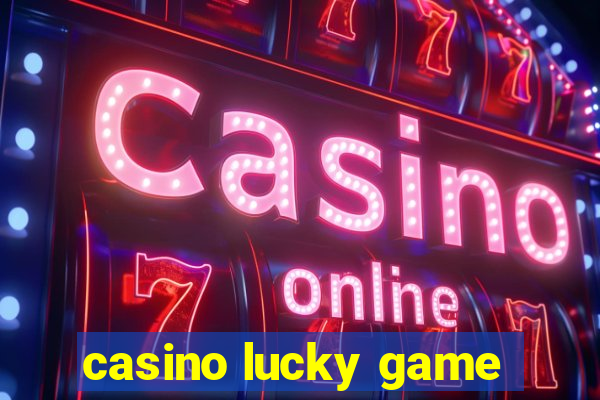 casino lucky game