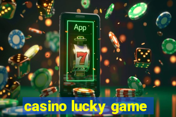 casino lucky game