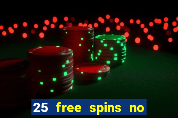 25 free spins no deposit casino australia