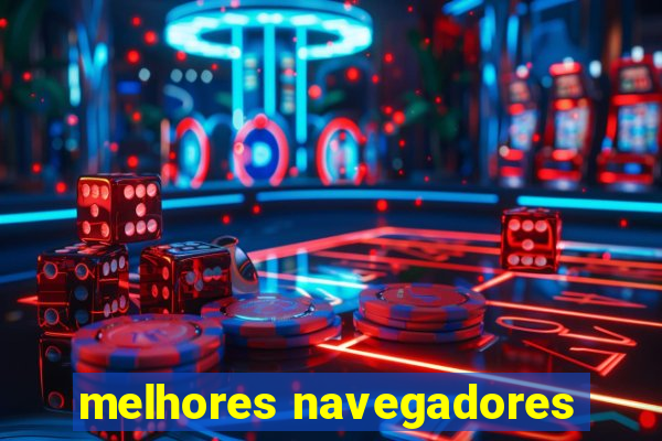 melhores navegadores