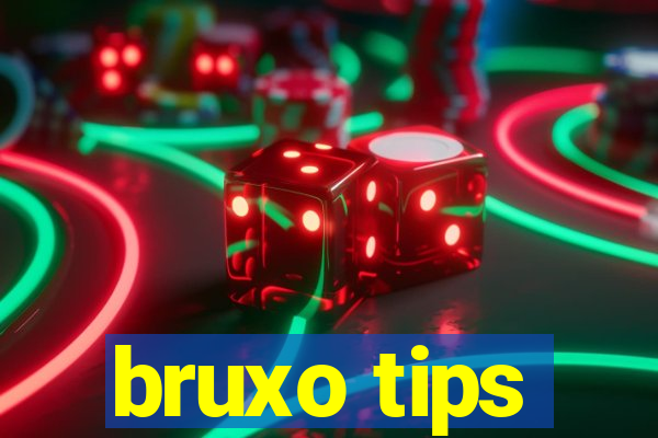 bruxo tips