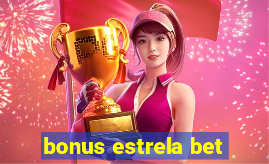 bonus estrela bet