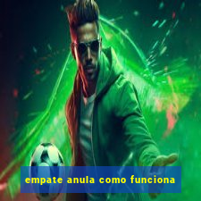 empate anula como funciona