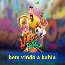 bem vindo a bahia