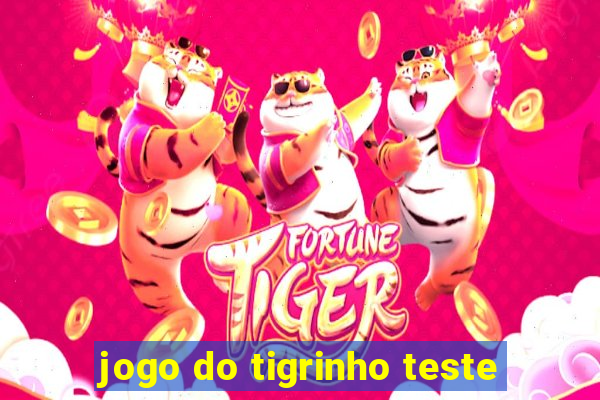 jogo do tigrinho teste