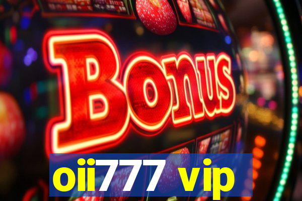 oii777 vip