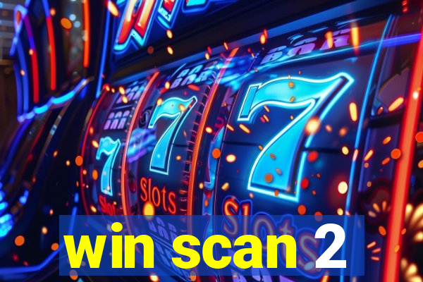 win scan 2