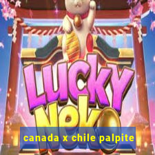 canada x chile palpite