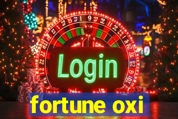 fortune oxi