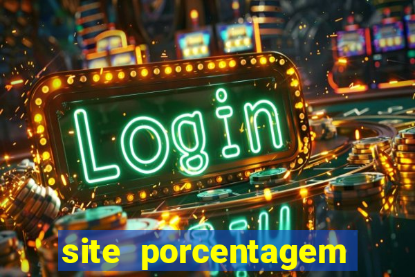 site porcentagem jogos slot