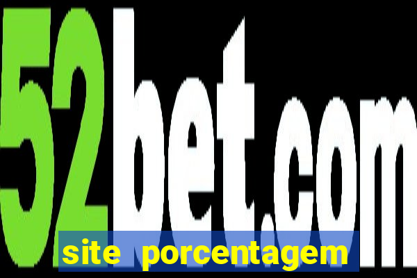 site porcentagem jogos slot